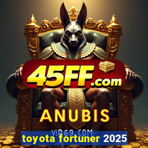 toyota fortuner 2025